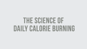 Science of Daily Calorie Burning
