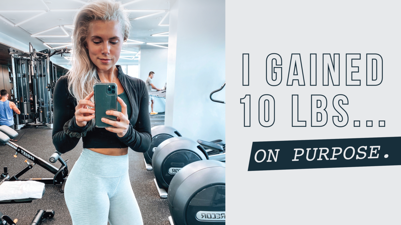 I Gained 10lbs On Purpose