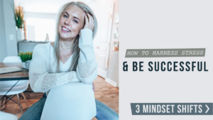 Adjust your mindset to harness stress and be successful