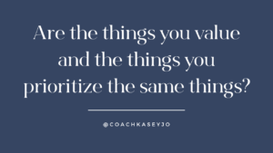 Are Your Values and Priorities The Same Things?