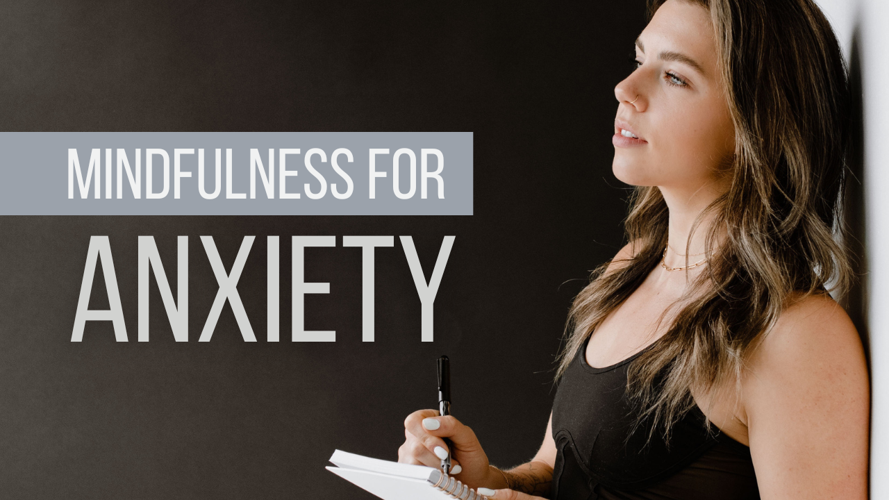 Reducing Anxiety Through Mindfulness