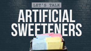 Artificial Sweeteners: Are they safe, or should you avoid them?