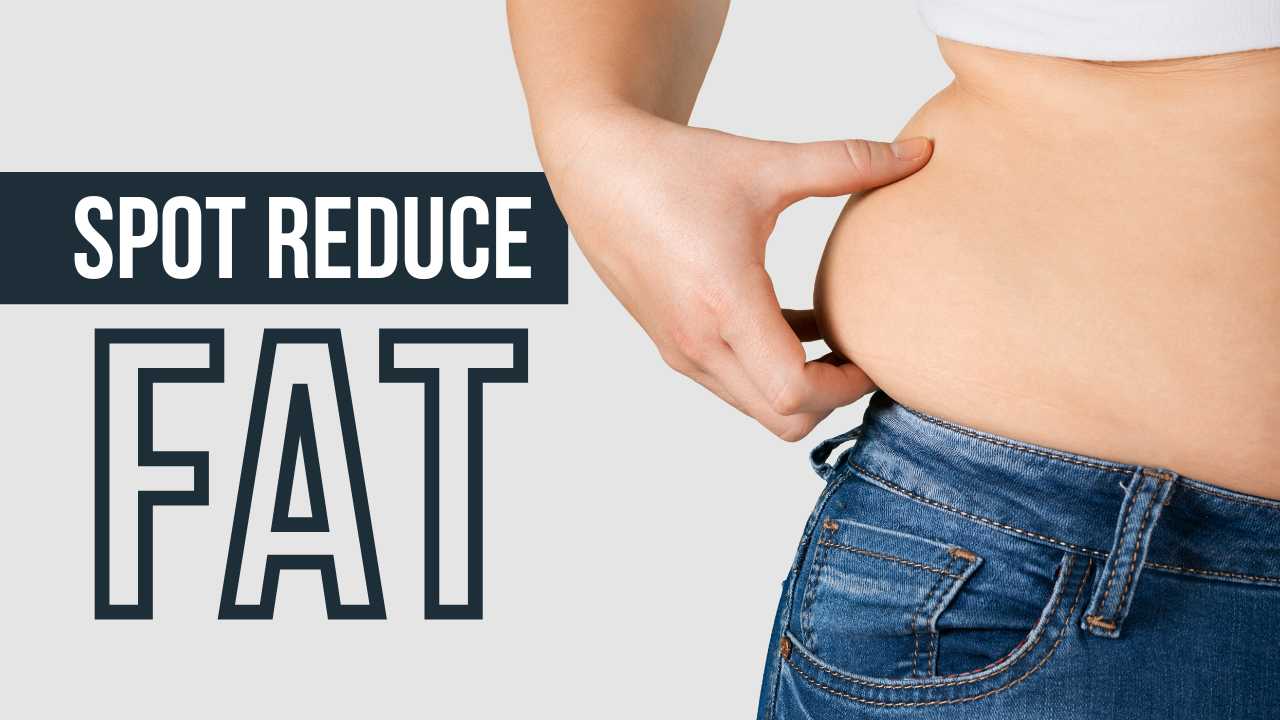 Can You Spot Reduce Fat?