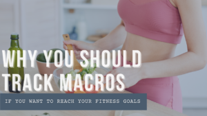 Reach Your Fitness Goals by Tracking Macros