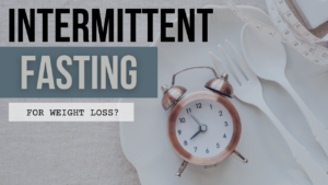 Does Intermittent Fasting Work for Weight Loss?