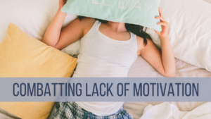No motivation to work out? Woman laying in bed with pillow over her fact. Text: combatting lack of motivation.