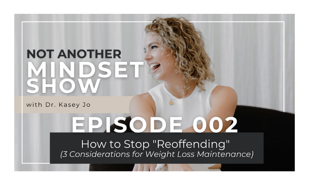 How to Stop "Reoffending" (3 Considerations for Weight Loss Maintenance)