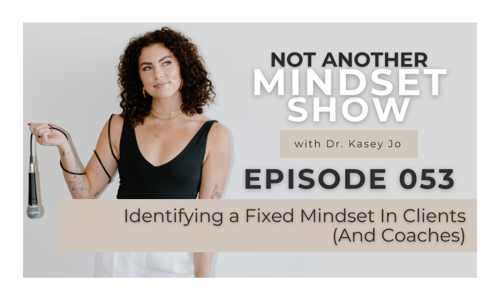 Identifying a Fixed Mindset In Clients (And Coaches)